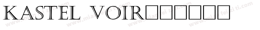 KASTEL VOIR字体转换